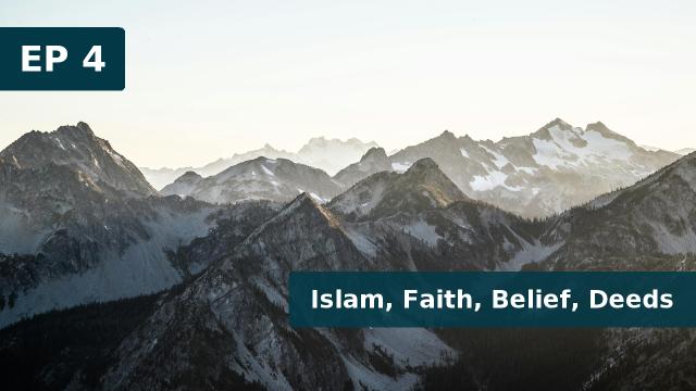 Thumbnail for EP 4 - Islam, Faith, Belief, Deeds (17 Feb 2017)